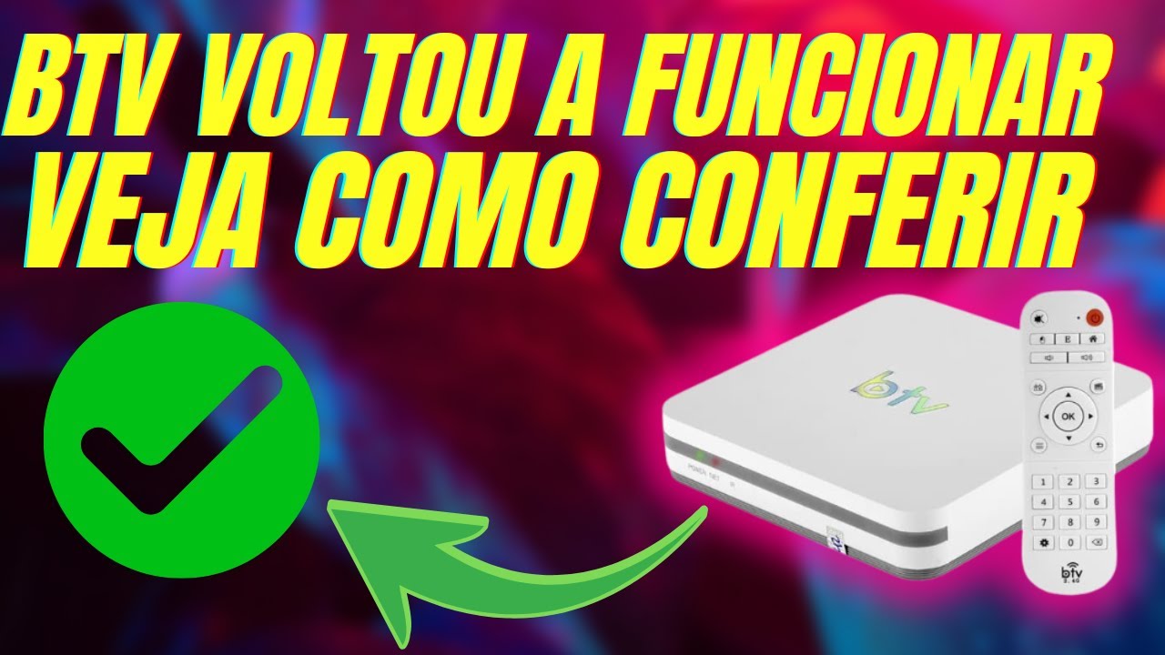 BTV VOLTOU A FUNCIONAR! ENTEDA E VEJA AGORA SE O SEU VOLTOU - BTV PAROU DE FUNCIONAR? RESOLVIDO!
