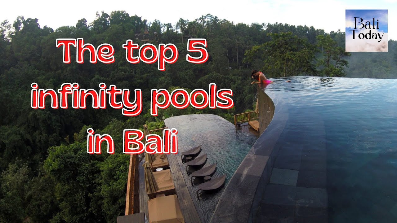 The top 5 infinity pools in Bali | Bali Today | August 2022