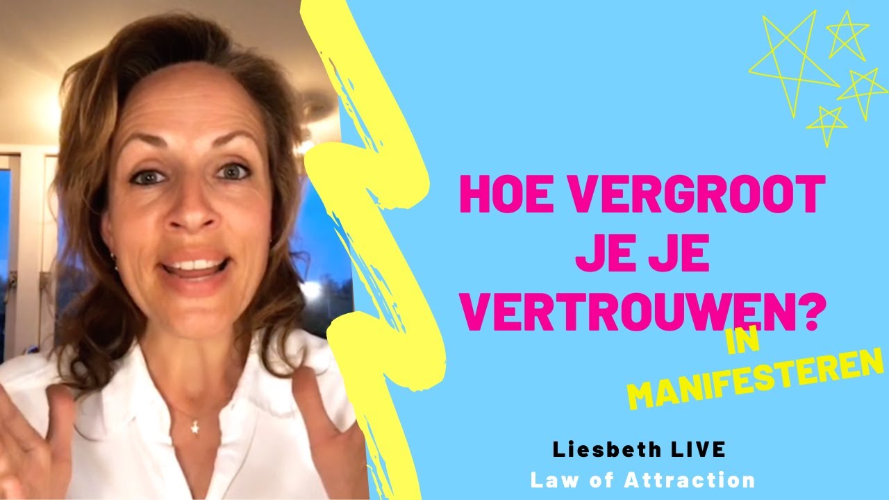 Vertrouwen in manifesteren | Liesbeth LIVE Law of Attraction afl 35