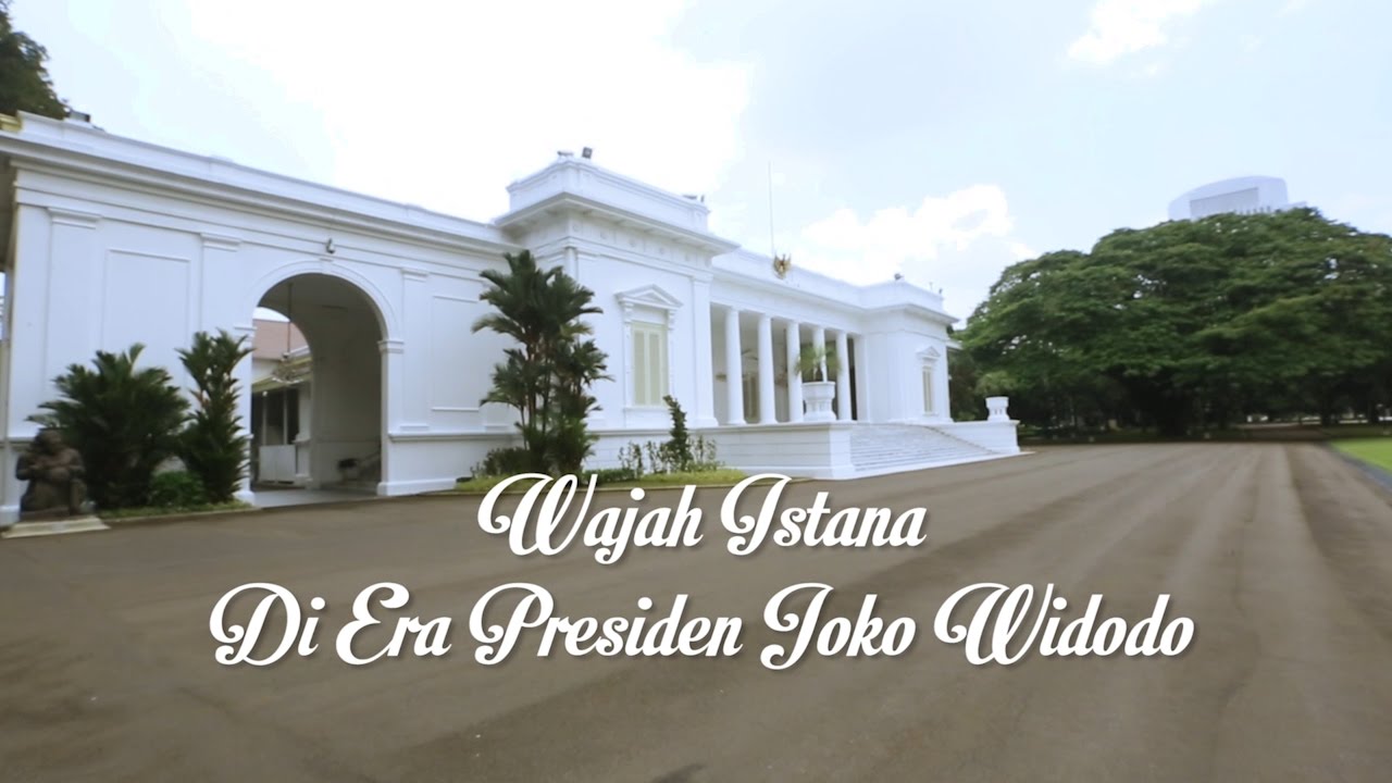 WAJAH ISTANA ERA PRESIDEN JOKO WIDODO