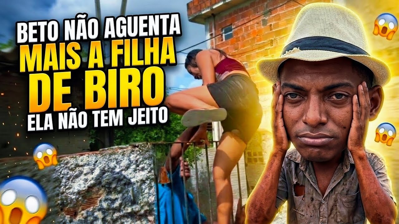 BETO NÃO AGUENTA MAIS A FILHA DE BIRO 😂