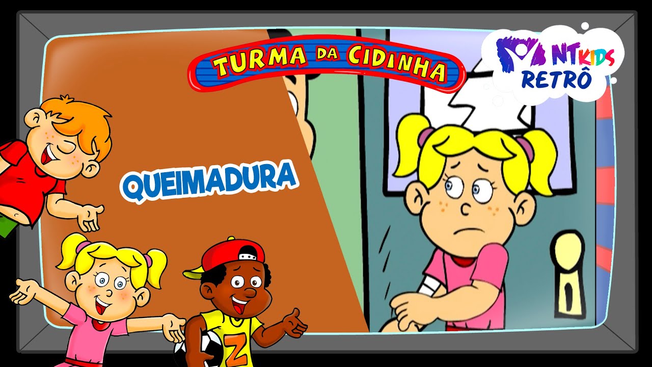 TURMA DA CIDINHA - QUEIMADURA