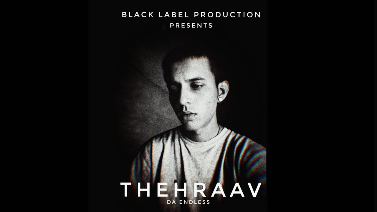 Thehraav - Da Endless [ Prod. Ashish Chamel ]
