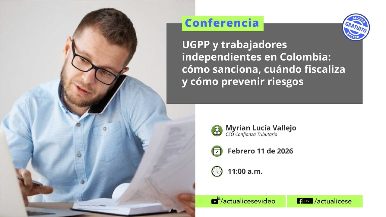 UGPP y trabajadores independientes en Colombia: cómo sanciona, fiscaliza y cómo prevenir riesgos