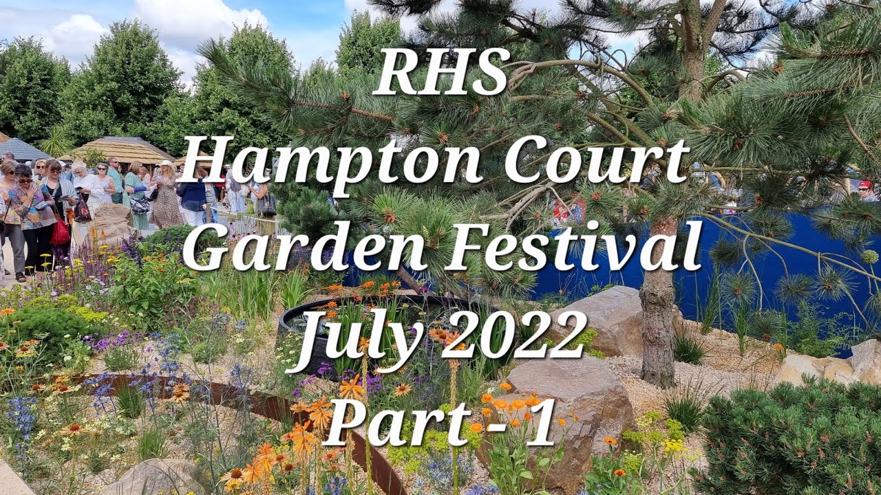 RHS Hampton Court Garden Festival: The Botanical Extravaganza of July 2022 (Part 1)
