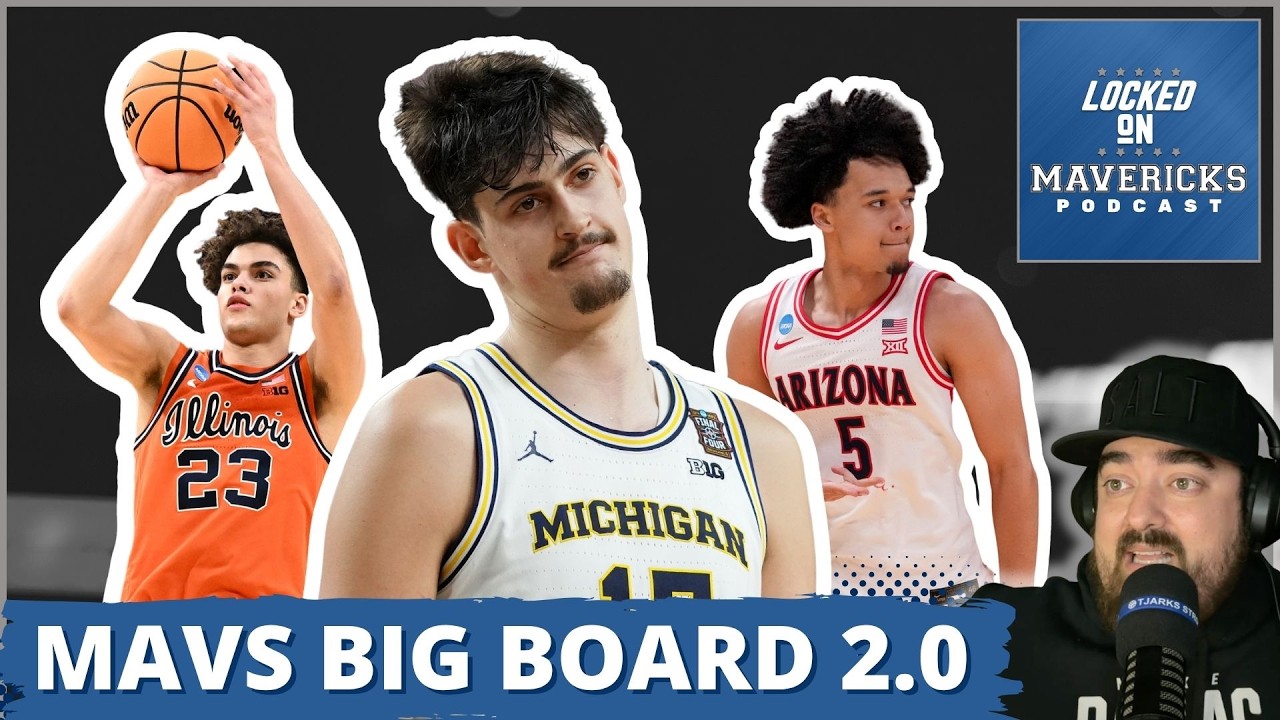 Dallas Mavericks Draft Big Board 2.0 | Is Keaton Wagler Too High?