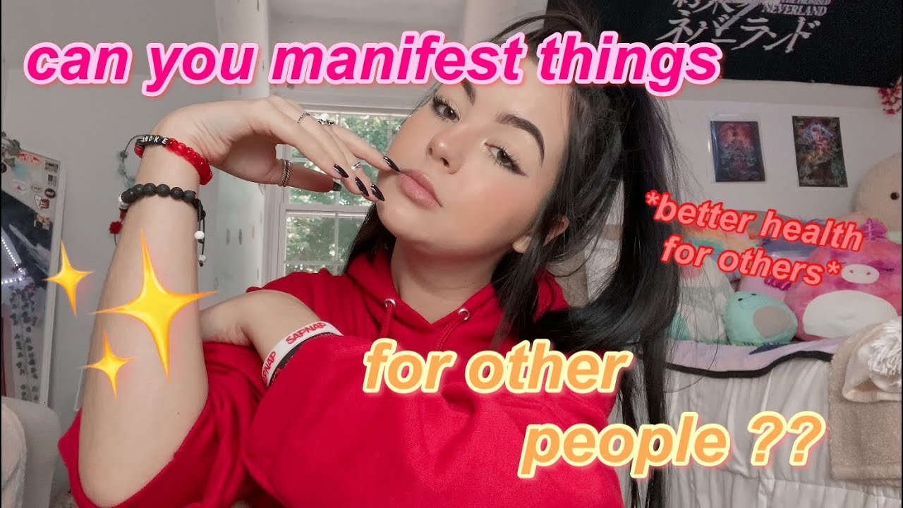 manifesting things for other people !!