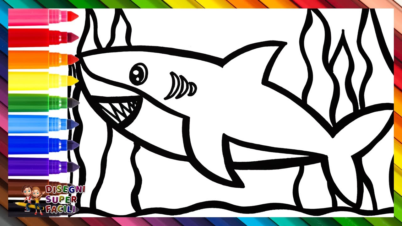 Disegnare e Colorare uno Squalo 🦈🌊🌈 Disegni per Bambini
