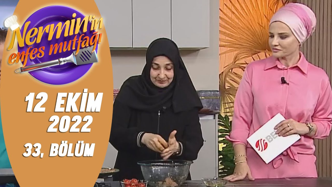 Nermin'in Enfes Mutfağı 12 Ekim 2022 33. Bölüm