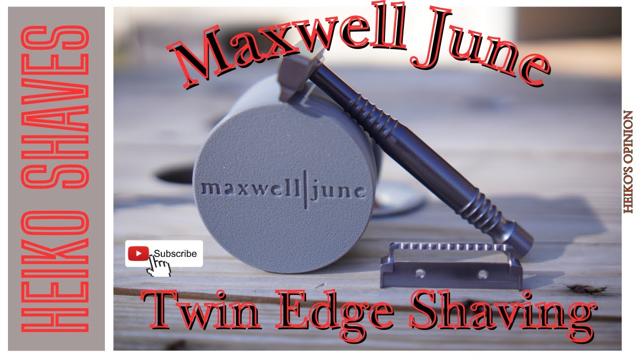 Maxwell June - Twin Edge - Loading + Unloading - First Shave