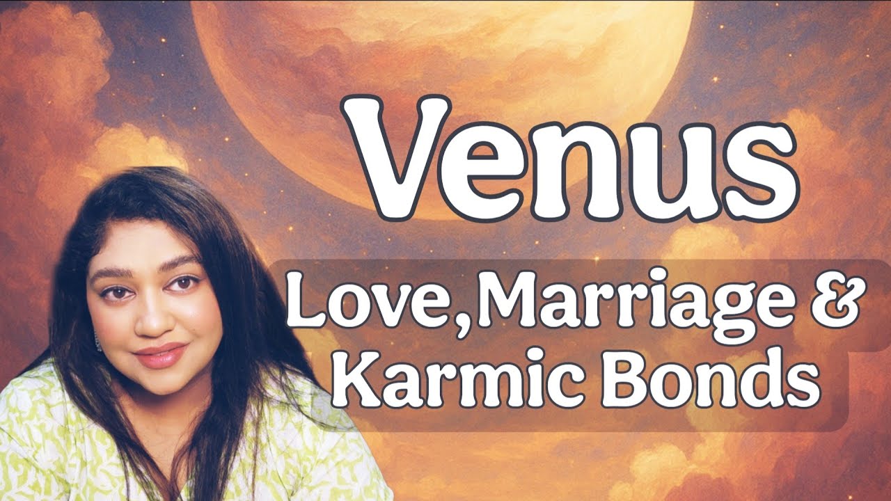 Venus in Saptarishi Nadi - Love, Marriage & Karmic Bonds, Venus in all 12 signs