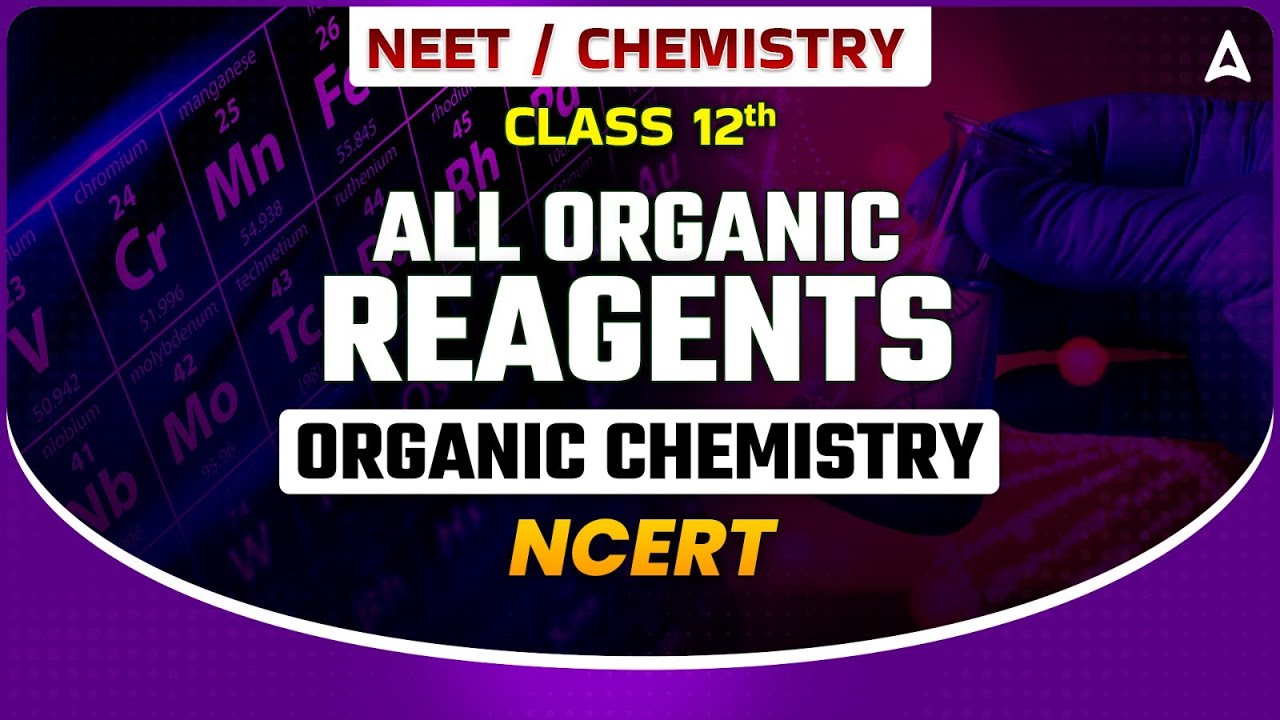 NCERT All ORGANIC REAGENTS | NEET ORGANIC CHEMISTRY CLASS | NEET CHEMISTRY BY SANKALP BHARAT