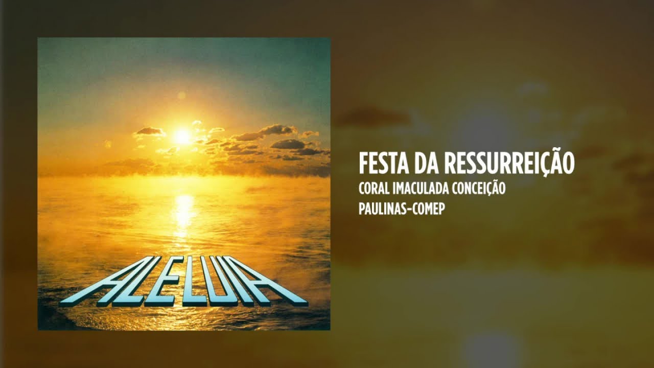 Coral Imaculada Conceição - Festa da ressurreição