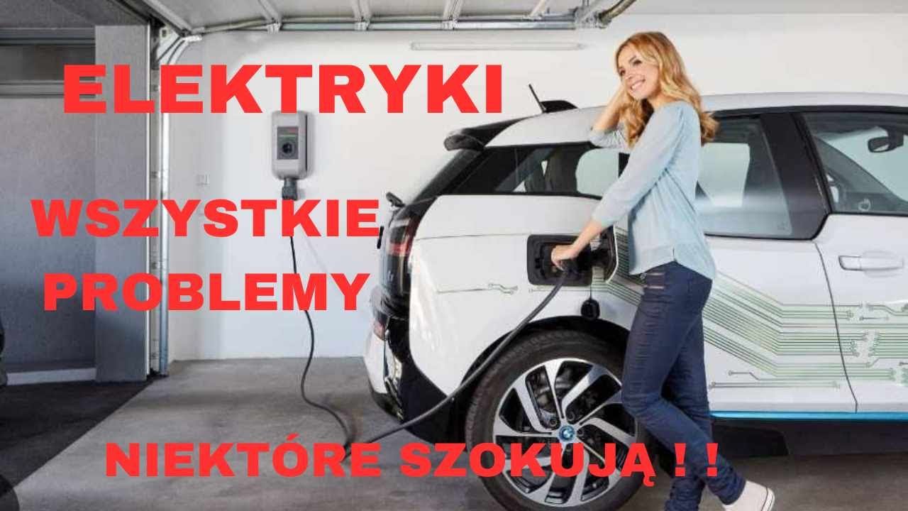 Samochody elektryczne   Niewiarygodne PROBLEMY o kt&oacute;rych nam nie m&oacute;wią !!