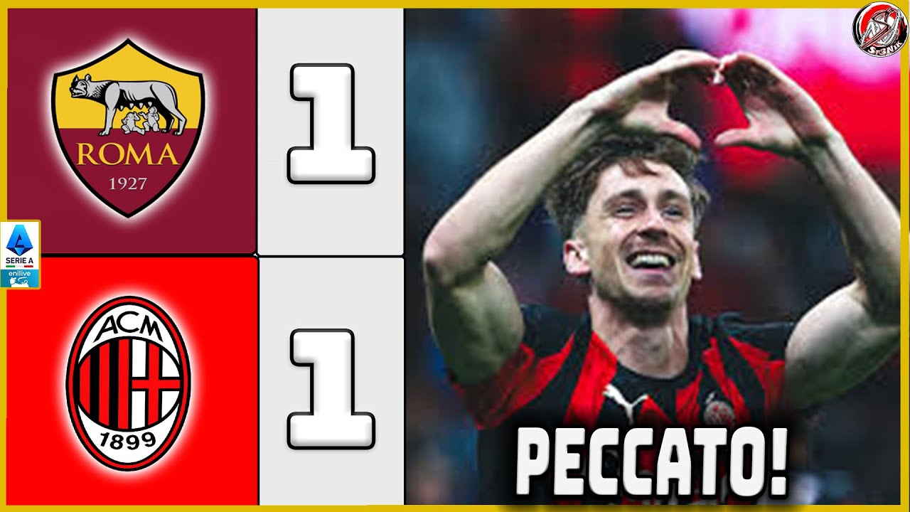 ROMA MILAN 1-1|| PECCATO!!!