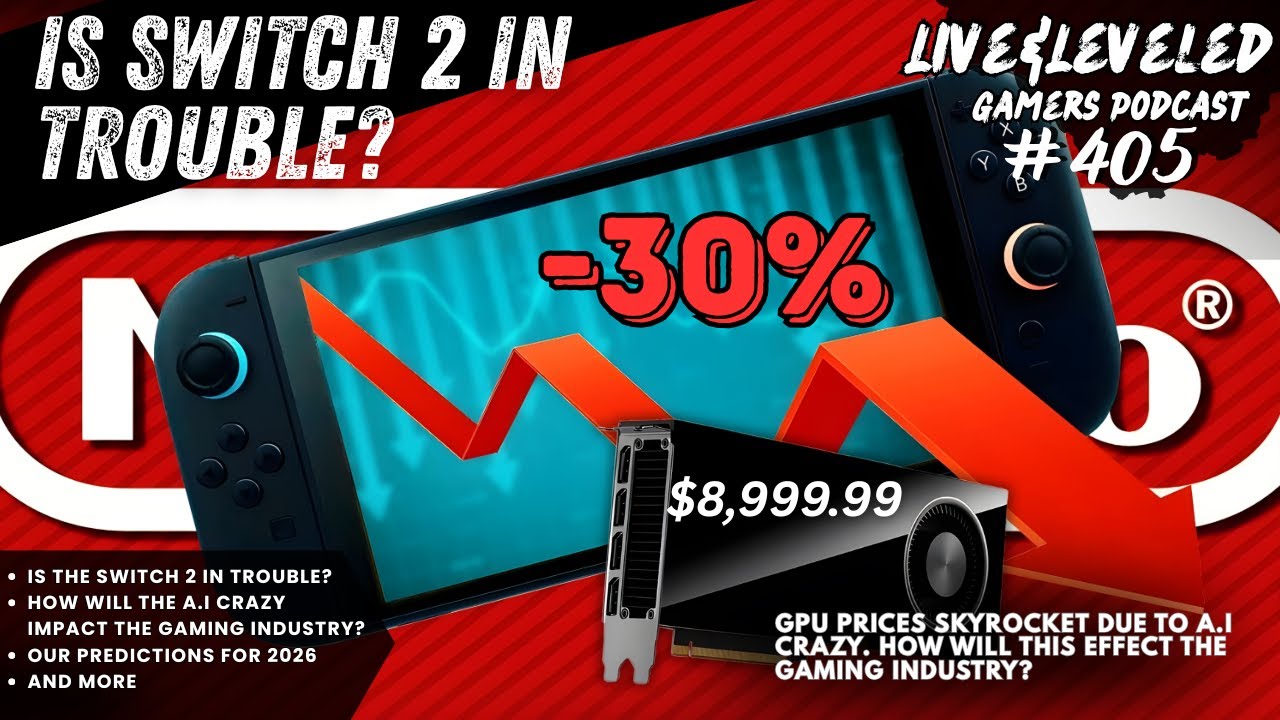 Live and Leveled G.P #405: Is Switch 2 In Trouble? A.I GPU Crazy and More!
