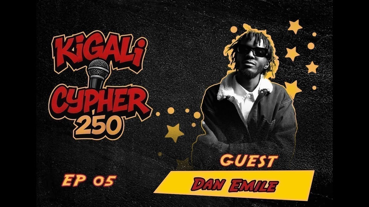 🎤Kigali Cypher 250 Ep5🔥| Dan Emile🔥 [Poetic Rapper, Singer, Songwriter & Producer] 🔥#KigaliCypher250