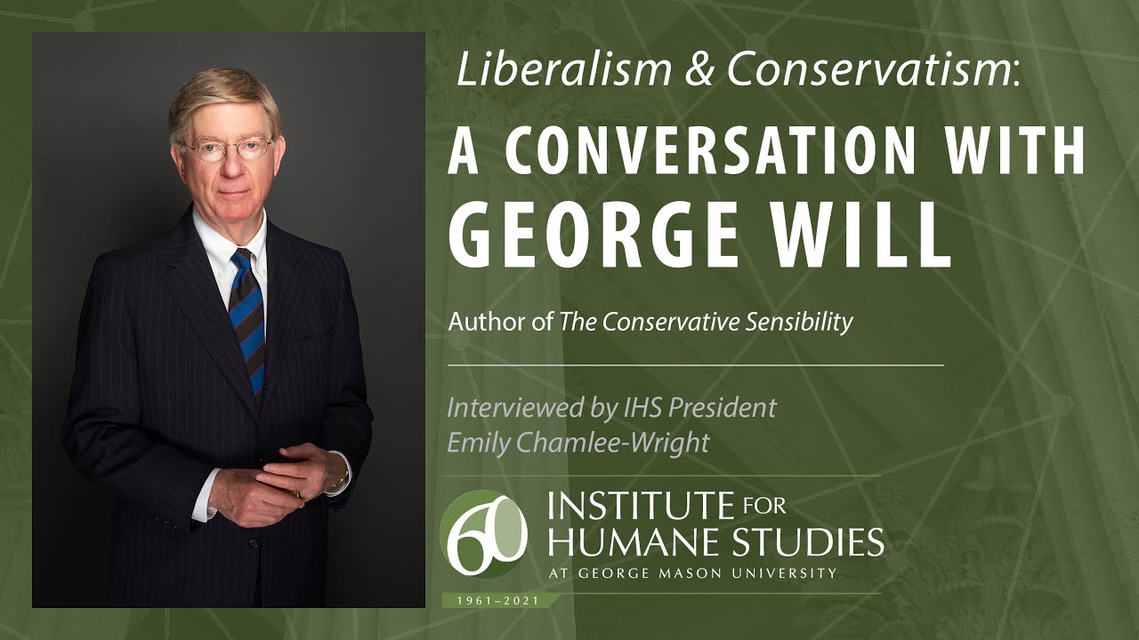 George Will on Liberalism and Conservatism