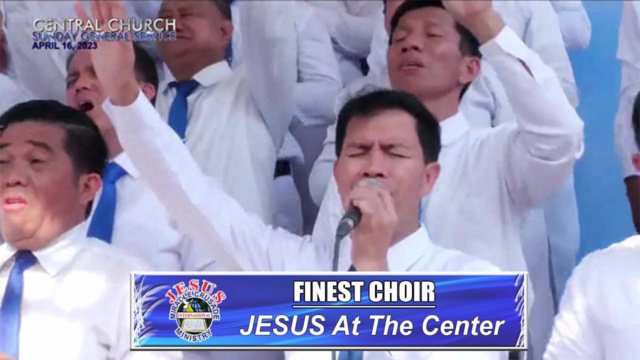 JMCIM | JESUS At The Center | Finest Choir | April 16, 2023