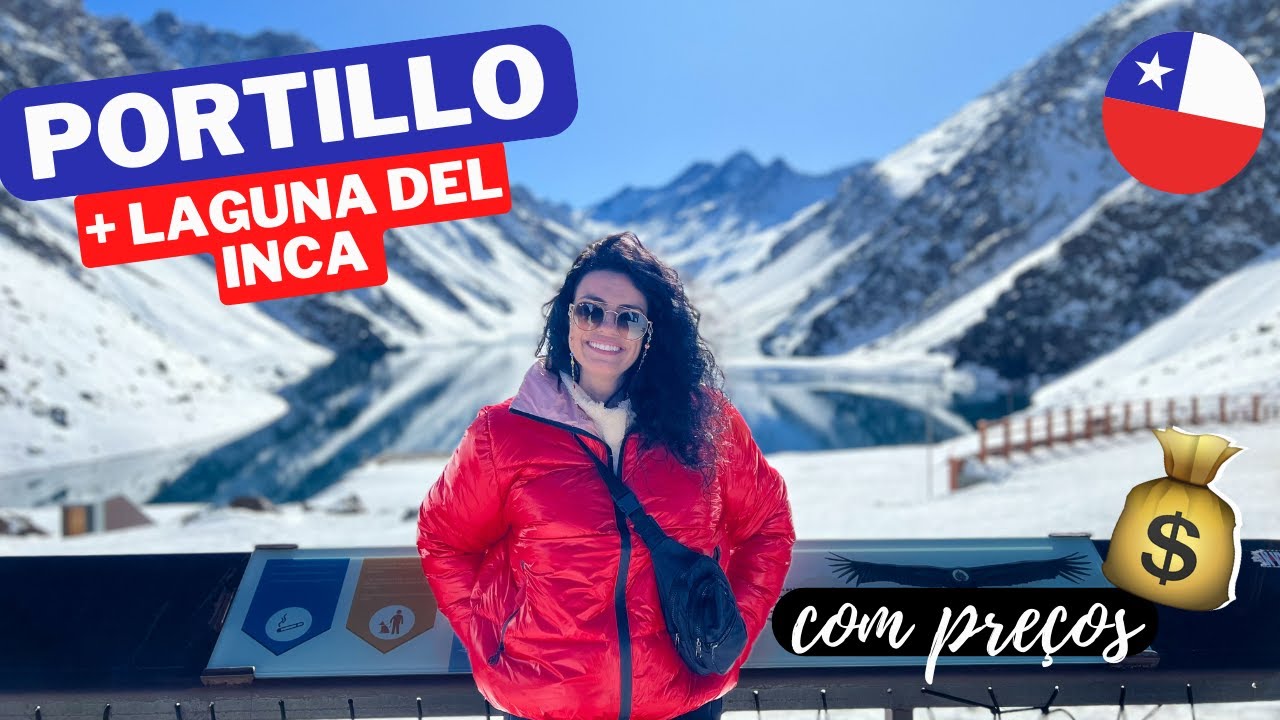 PORTILLO CHILE : DAY TOUR PARA PORTILLO E LAGUNA DEL INCA, roteiro completo ,dicas únicas e preços!