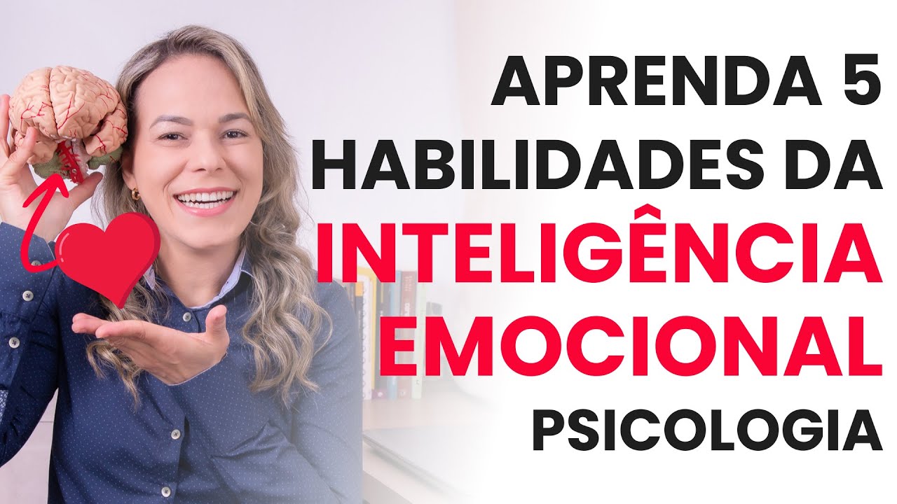 Tenha INTELIGÊNCIA EMOCIONAL com essas 5 HABILIDADES. Como ter inteligência emocional