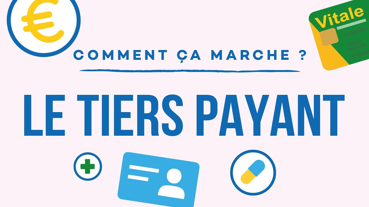 Tiers payant, comment ça marche ?