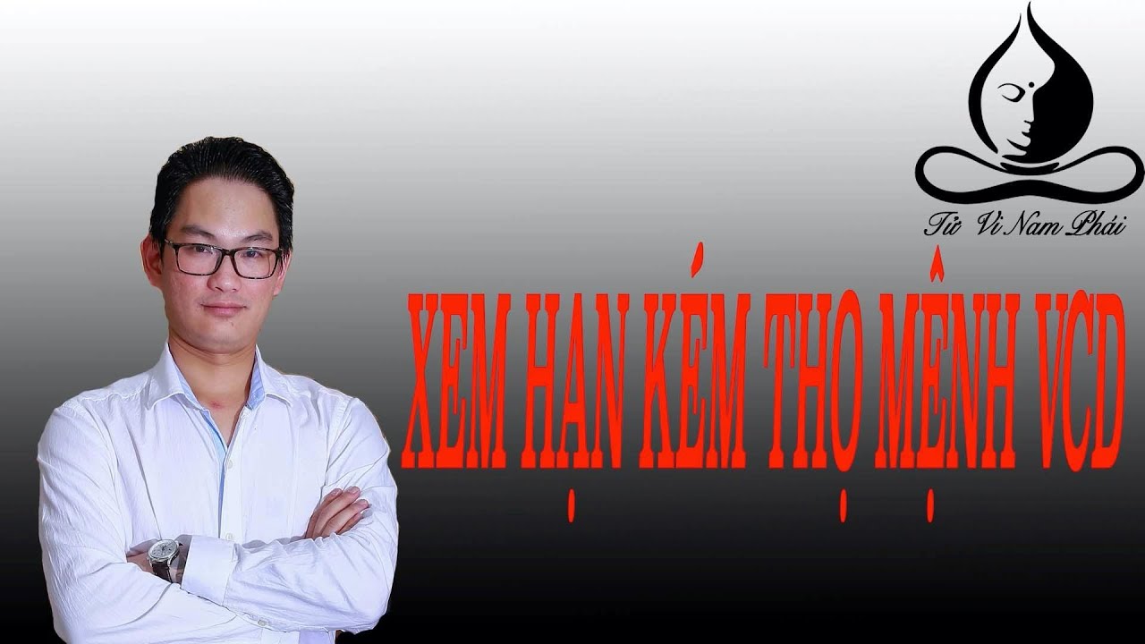 Xem hạn kém thọ vô chính diệu | Tử Vi Nam Phái Lê Quang Lăng | Tử Vi Nam Phái Lê Quang Lăng
