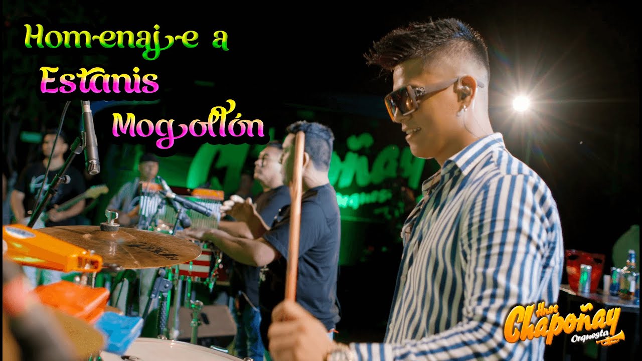 HOMENAJE A ESTANIS MOGOLLON - HNOS CHAPO&Ntilde;AY