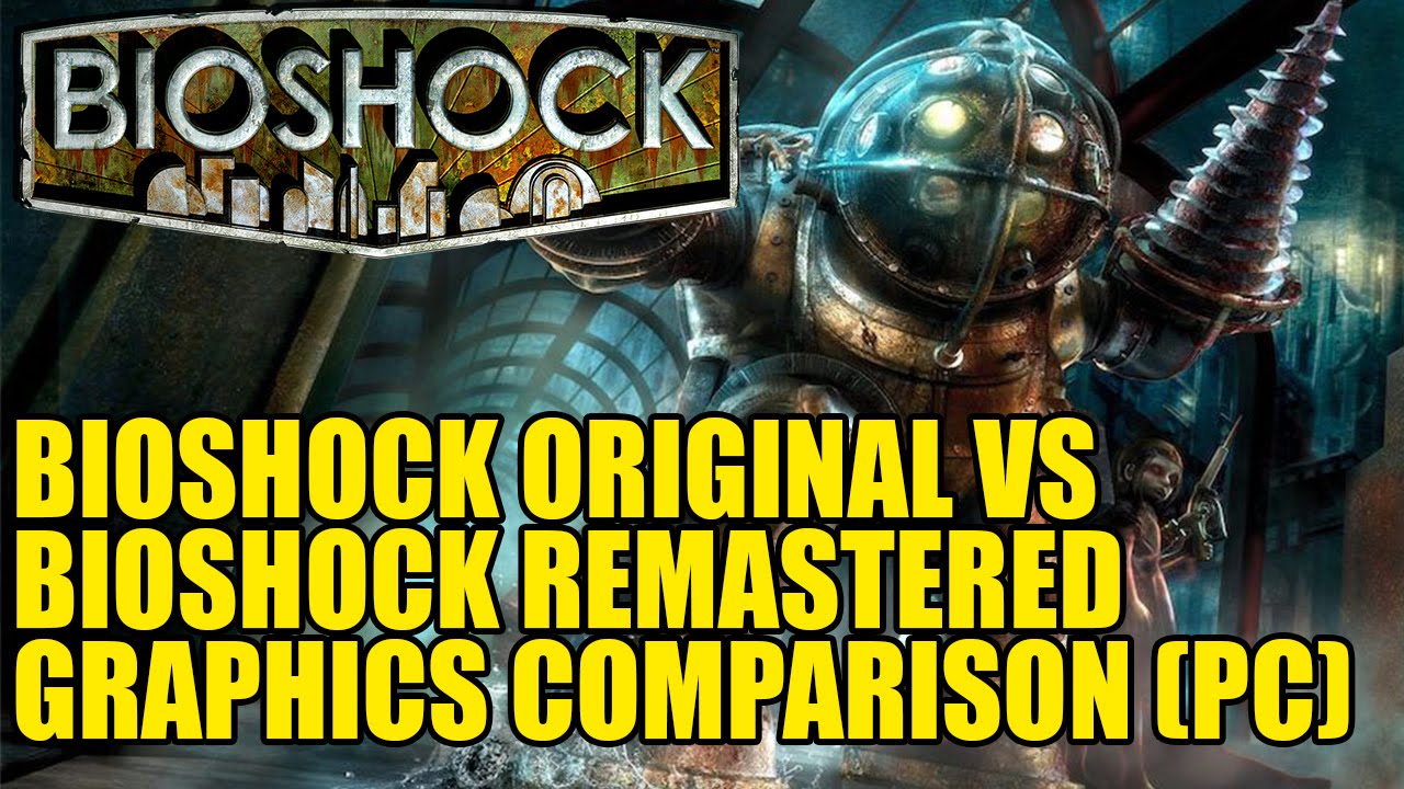 Bioshock Original Vs Bioshock Remastered Graphics Comparison (PC Versions)