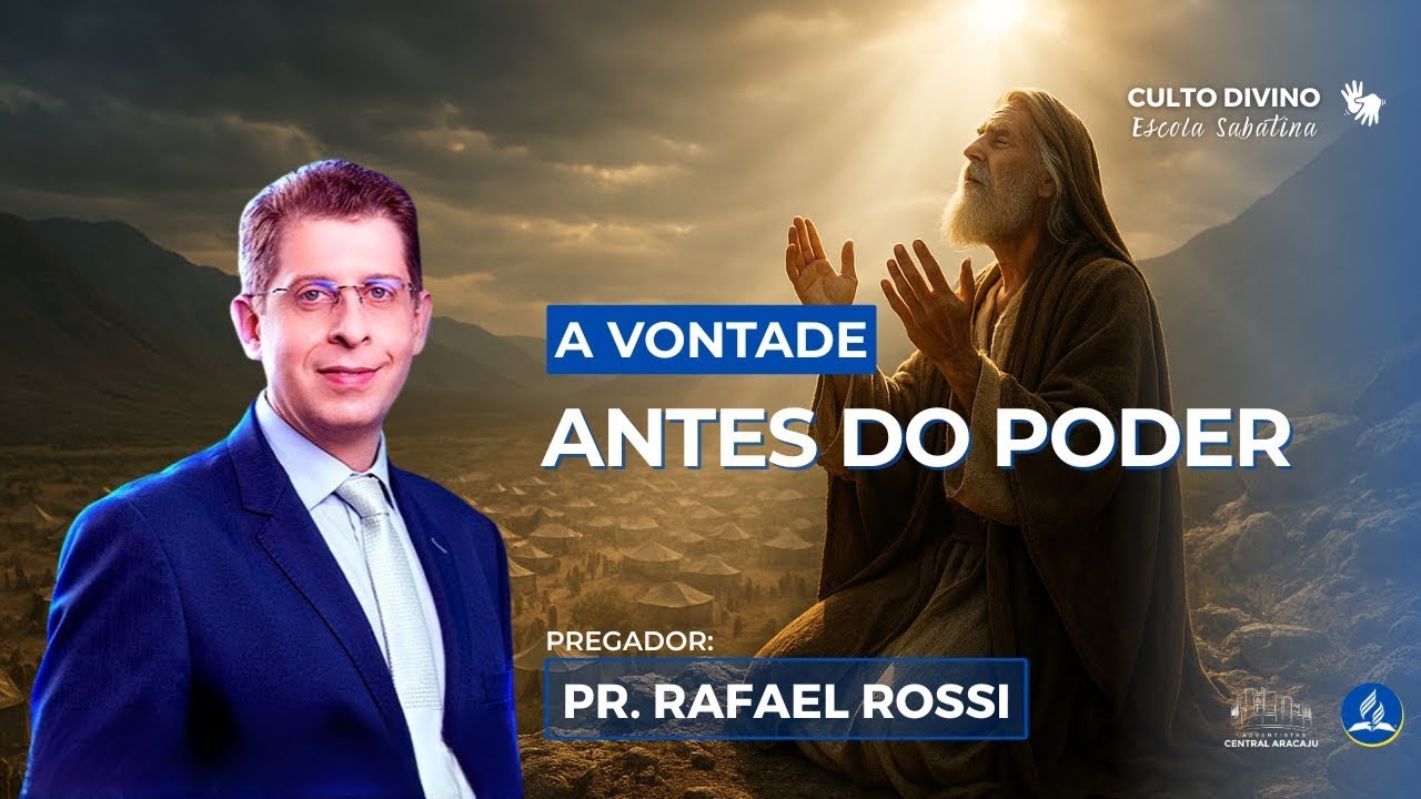 Sermão: A Vontade Antes do Poder | Pr. Rafael Rossi | Adventistas Aracaju | (COM LIBRAS)