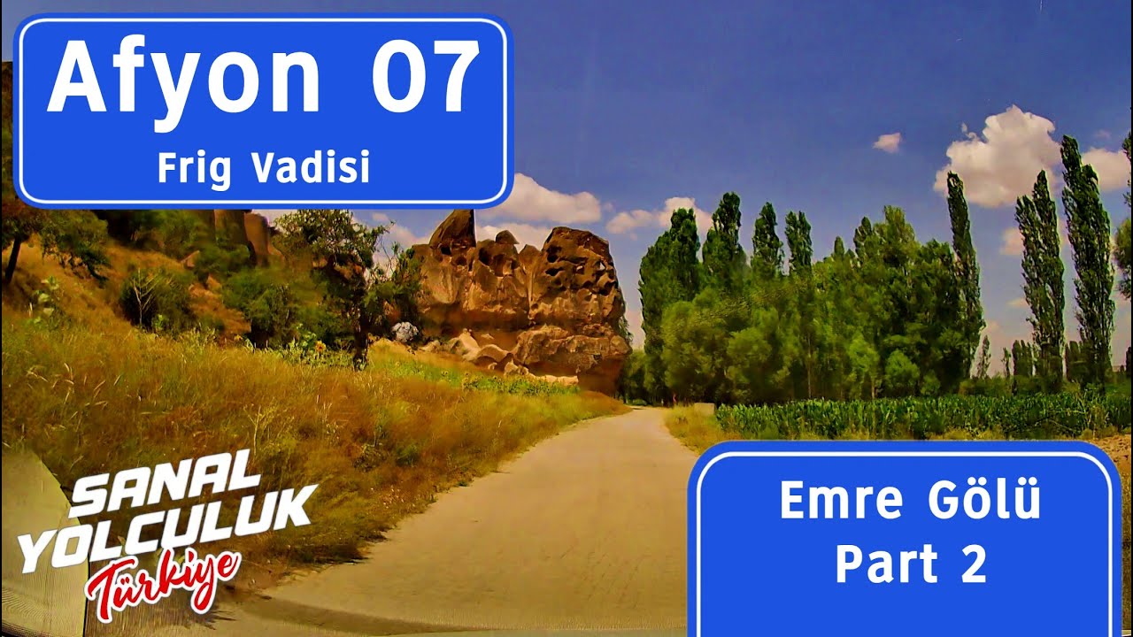 Afyon 07: Frig Vadisi - Emre Gölü Part 2
