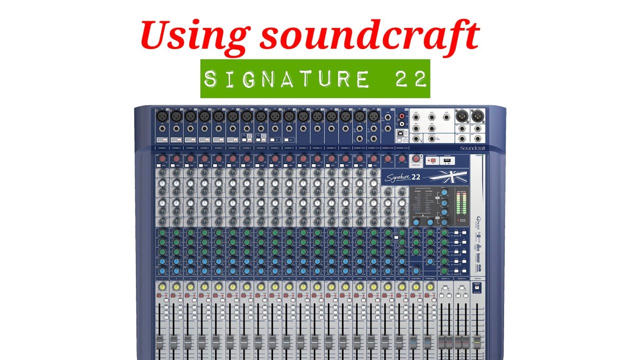 using sound craft signature 22 mixer