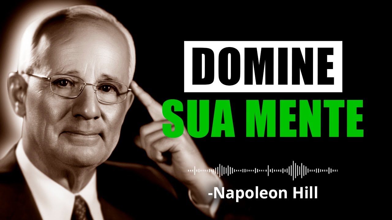 Como dominar sua mente e conquistar a verdadeira disciplina | Napoleon Hill