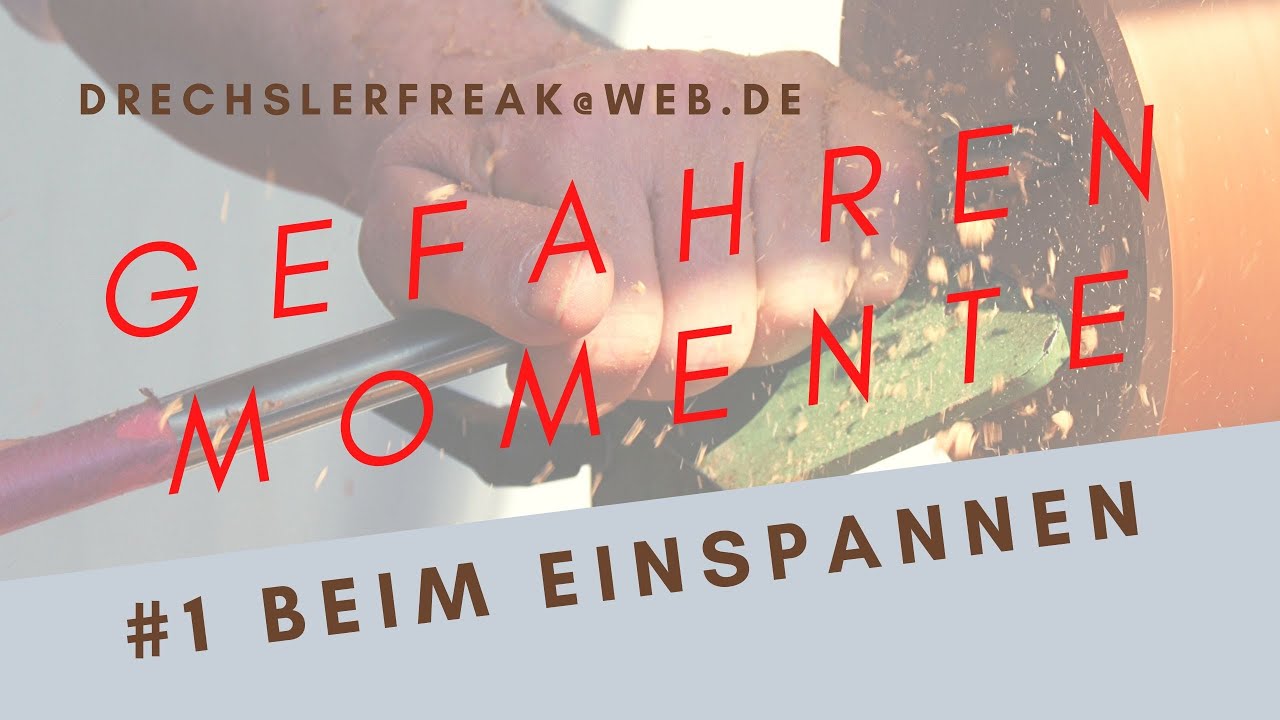 Drechseln lernen Gefahrenmomente beim Einspannen