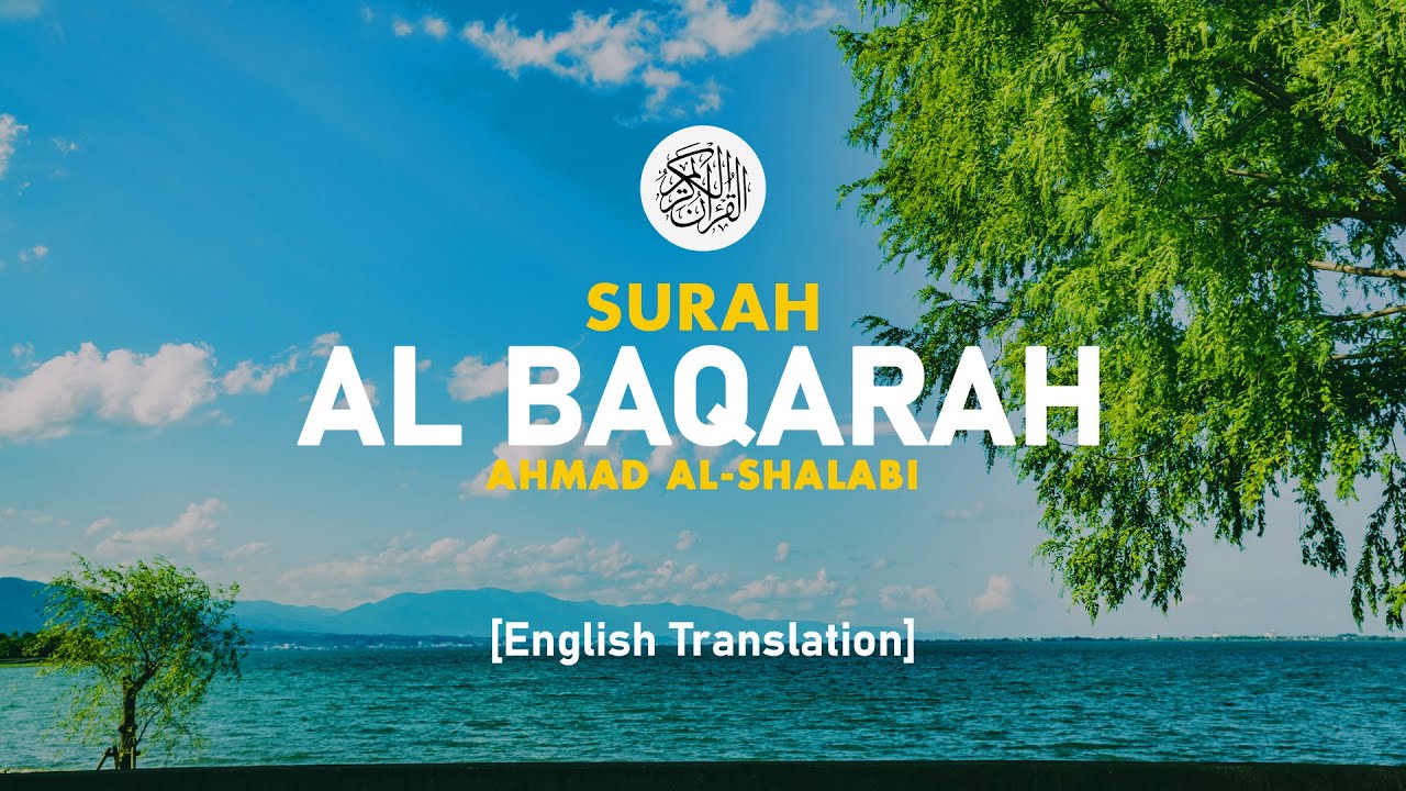 Surah Al Baqarah - Ahmad Al-Shalabi [ 002 ] I Beautiful Quran Recitation