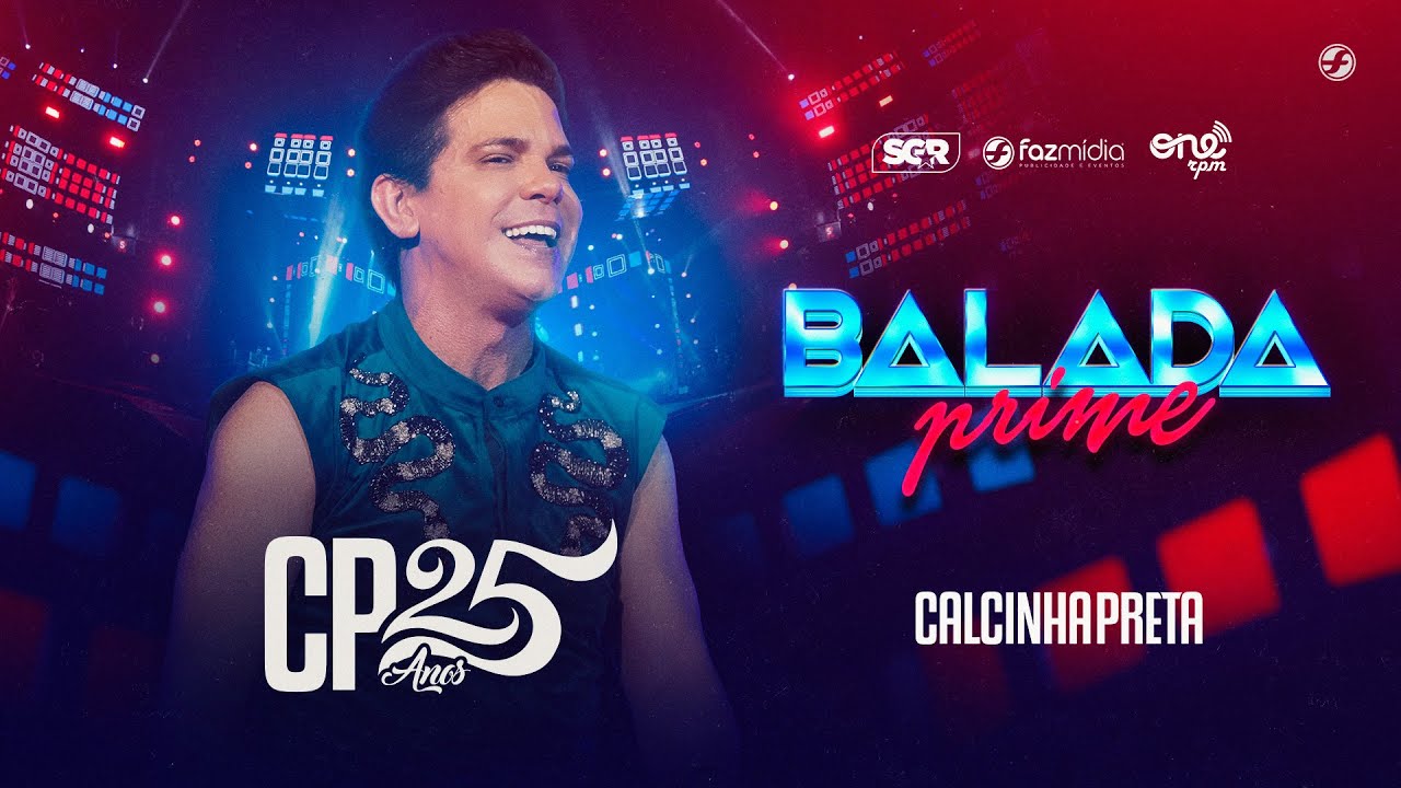 Calcinha Preta - Balada Prime - DVD #CP25anos (Ao Vivo)