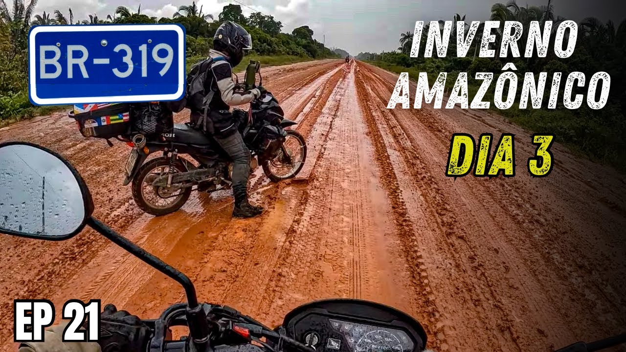 Família de Moto EP21:TENSÃO E MUITA LAMA NA BR 319