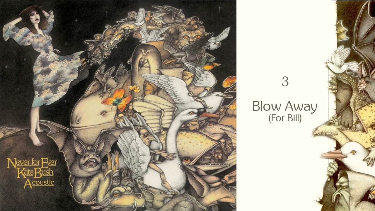 Kate Bush - Never For Ever (acoustic): 3 - Blow Away (For Bill)