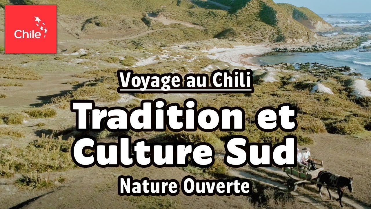 Voyage au Chili: Tradition et Culture Sud - Nature Ouverte