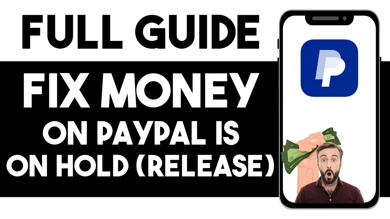 How To Fix Money On Hold In PayPal (Release) - Full Guide