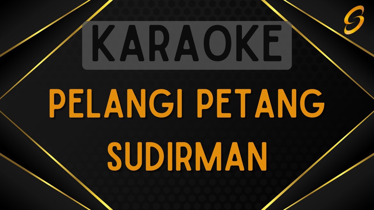 Sudirman - Pelangi Petang [Karaoke]
