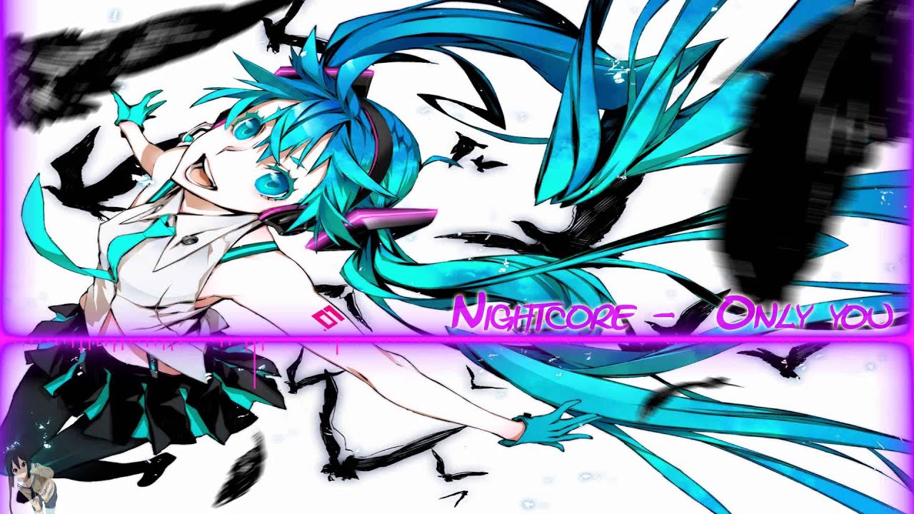 [HD] Nightcore - Only you