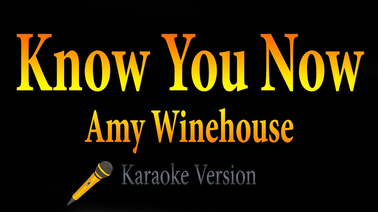 Amy Winehouse - Know ou Now (Karaoke)