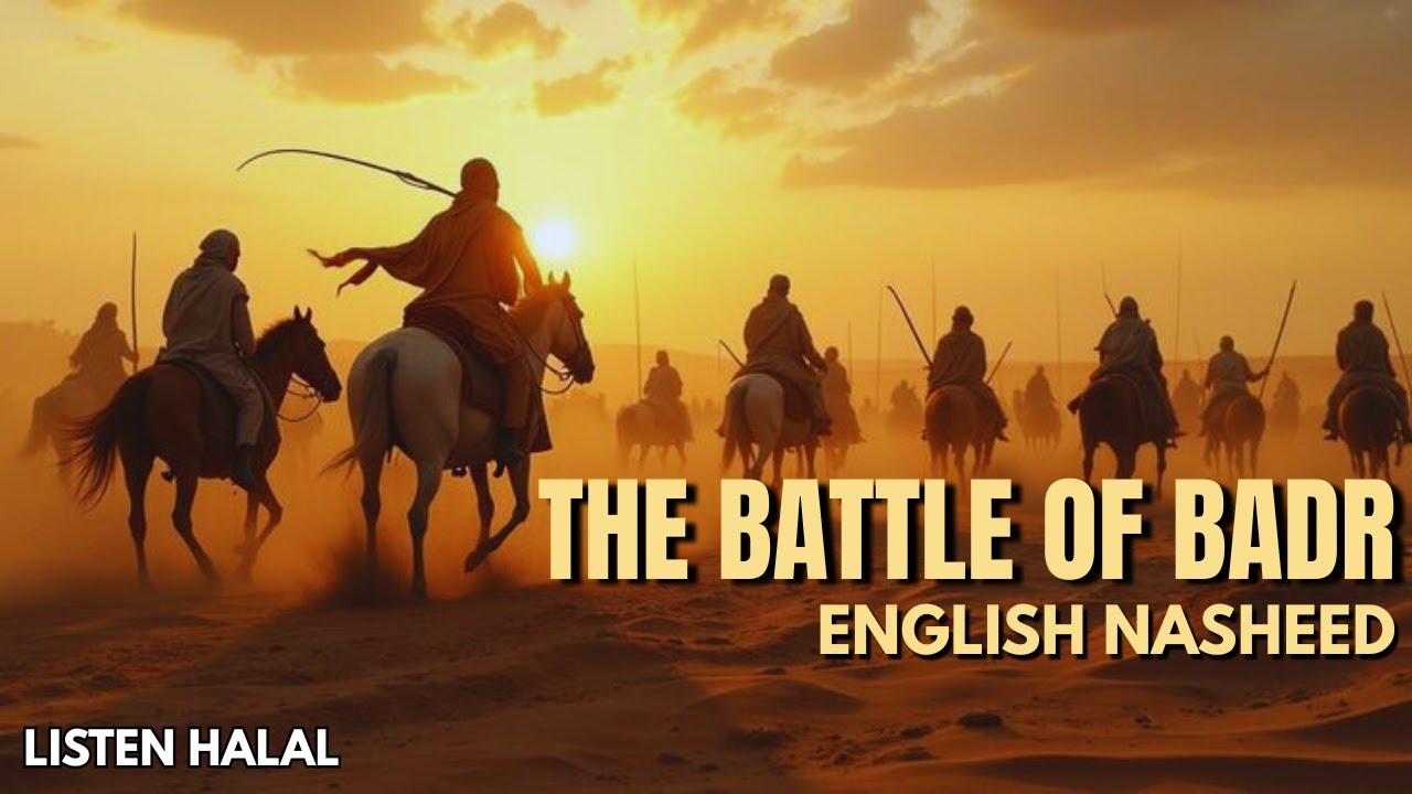 THE BATTLE OF BADR | বদরের যুদ্ধ | Ilyas Mao | Ft. Abdullah Misra | Bangla Translated | LISTEN HALAL