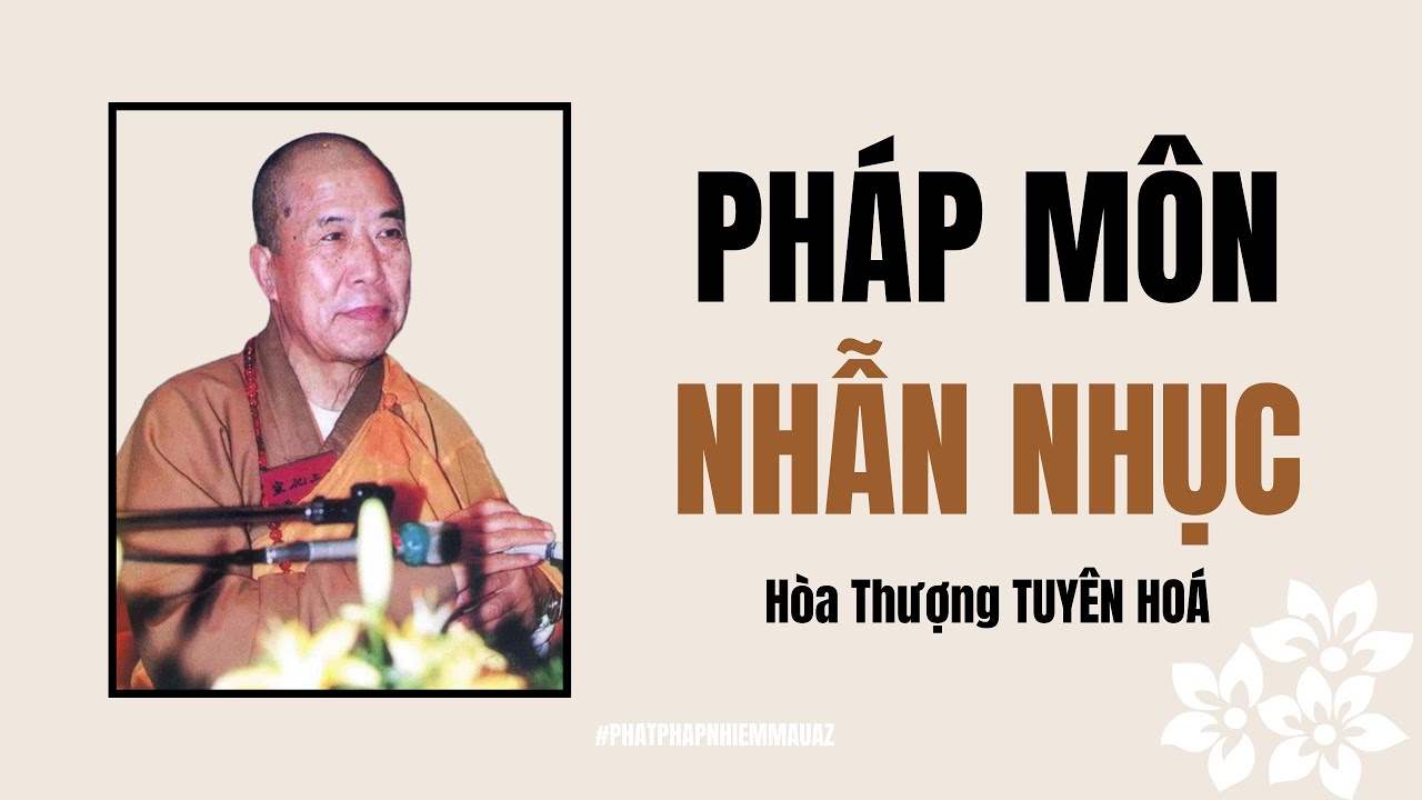 Pháp Môn Nhẫn Nhục | Hòa Thượng Tuyên Hóa Khai Thị | Phật Pháp Nhiệm Màu