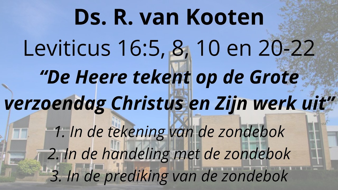 HHG Moria 08-03-2026 17:00 uur - ds. R. van Kooten - Leviticus 16:5, 8, 10 en 20-22 (Nabetr. H.A.)