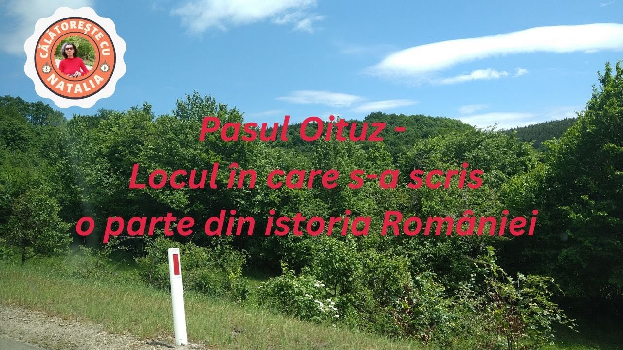Pasul Oituz - Locul în care s-a scris o parte din istoria României 🇷🇴