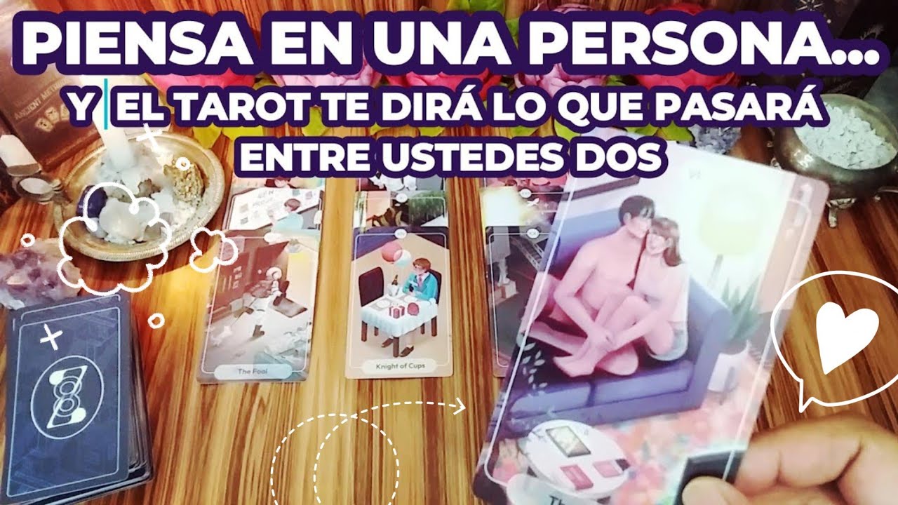 ✨️Piensa en Una Persona... 😳💭 El Tarot te Dirá lo que  Pasará entre Ustedes Dos 🎴🕯❣️ #tarot