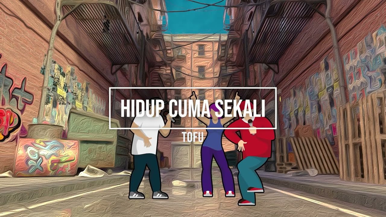 Tofu - Hidup Cuma Sekali (Lyric Video)