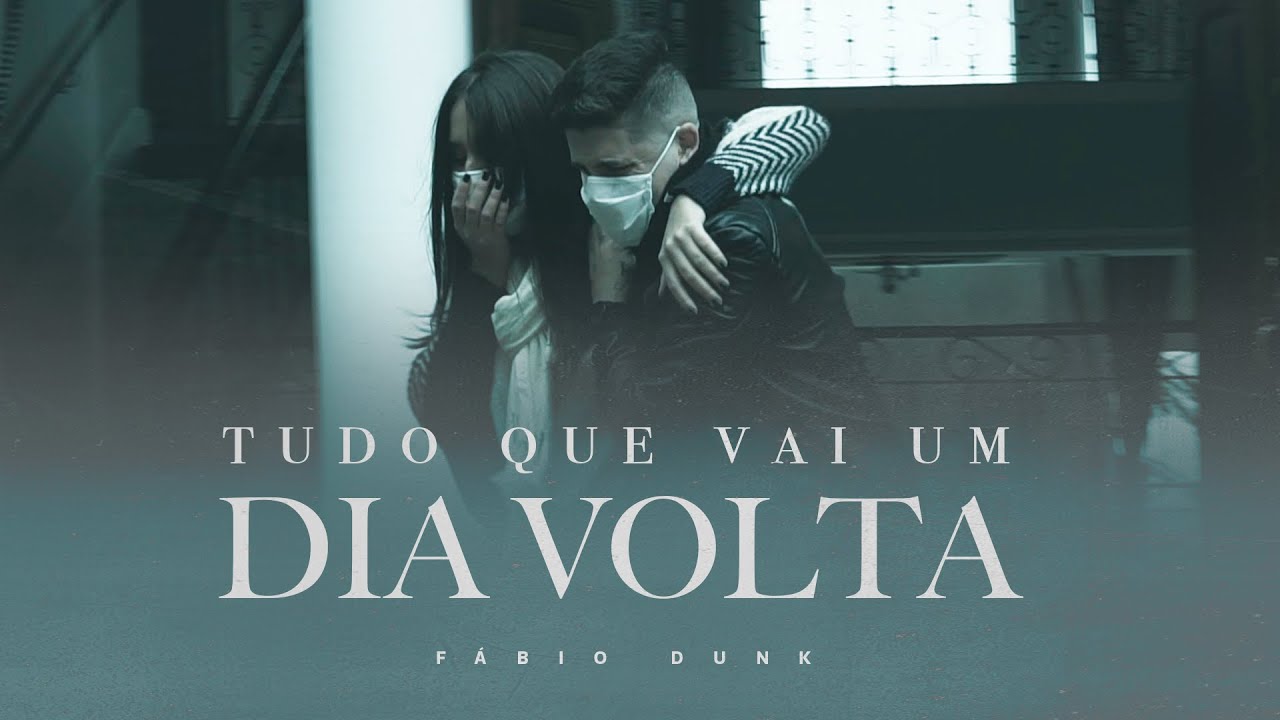 Fábio Dunk - Tudo Que Vai um Dia Volta (Clipe Oficial)